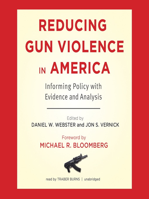 Title details for Reducing Gun Violence in America by Daniel W. Webster - Available